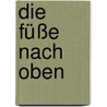 Die Füße nach oben door Eduardo Galeano