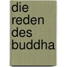 Die Reden des Buddha door Gautama Buddha