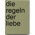 Die Regeln der Liebe
