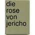 Die Rose von Jericho