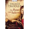 Die Rose von Salerno door Dagmar Trodler