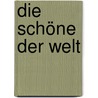 Die Schöne der Welt by Franco Supino