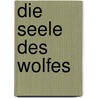 Die Seele des Wolfes door Ruben Philipp Wickenhäuser