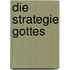 Die Strategie Gottes
