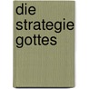 Die Strategie Gottes by Werner Loos