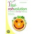 Die Vitalrohvolution