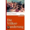 Die Völkerwanderung by Reinhard Pohanka