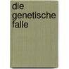 Die genetische Falle door Onbekend