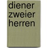 Diener zweier Herren door Carlo Goldoni