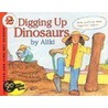 Digging Up Dinosaurs door Aliki