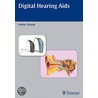 Digital Hearing Aids by Arthur Schaub