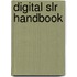 Digital Slr Handbook