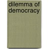 Dilemma Of Democracy door Arthur Seldon