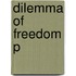 Dilemma Of Freedom P
