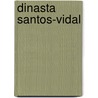 Dinasta Santos-Vidal door Alberto Palomeque