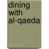 Dining With Al-Qaeda by Hugh Pope