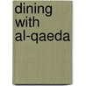 Dining With Al-Qaeda door Hugh Pope