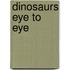 Dinosaurs Eye to Eye