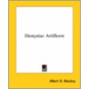 Dionysiac Artificers by Albert G. Mackey