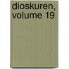 Dioskuren, Volume 19 by Vienna Erster Allgemeiner Beamtenverein Der Österreichisch-Ungarischen Monarchie