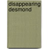 Disappearing Desmond by Anna Alter