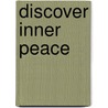 Discover Inner Peace door Mike George