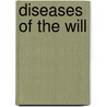 Diseases Of The Will door Mariana Valverde