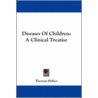 Diseases of Children by Thomas Hillier