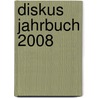 Diskus Jahrbuch 2008 by Bernd Degan