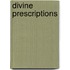 Divine Prescriptions