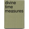 Divine Time Measures by J. Bernard Nicklin