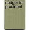 Dodger for President door Jordan Sonnenblick