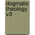 Dogmatic Theology V3