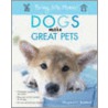 Dogs Make Great Pets door Margaret H. Bonham