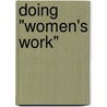 Doing "Women's Work" door Christine L. Williams