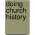 Doing Church History