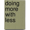 Doing More with Less by Barbara Dane