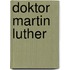 Doktor Martin Luther