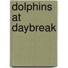 Dolphins At Daybreak by Mary Pope Osborne