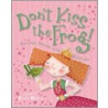 Don't Kiss The Frog! door Fiona Waters