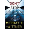 Don't Stop Believing door Michael E. Wittmer