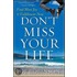 Don't Miss Your Life