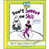 Don't Sneeze On Skis by Mary Elizabeth Salzmann