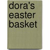 Dora's Easter Basket by Sarah Willson
