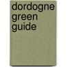 Dordogne Green Guide door Onbekend