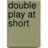 Double Play at Short by Matt Christopher