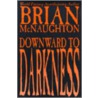 Downward To Darkness door Brian McNaughton