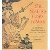 Dr Seuss Goes to War door Theodor Seuss Geisel