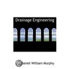 Drainage Engineering by Daniel William Murphy