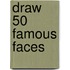 Draw 50 Famous Faces